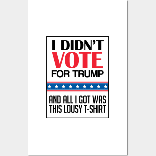 I didn't vote for Trump Posters and Art